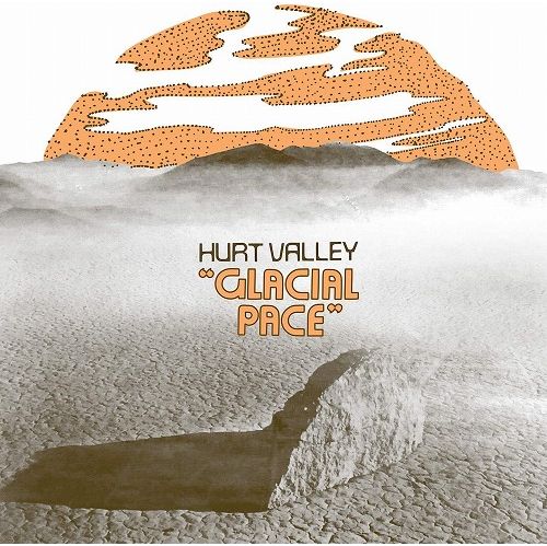 HURT VALLEY / GLACIAL PACE (LP)