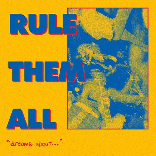 RULE THEM ALL / DREAMS ABOUT (7")