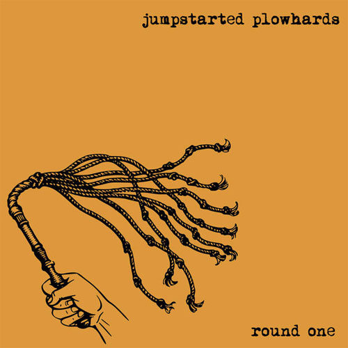 JUMPSTARTED PLOWHARDS / ROUND ONE