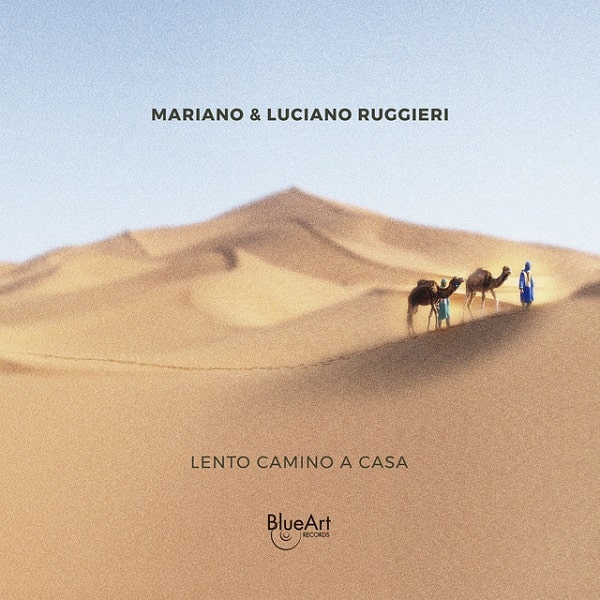 MARIANO & LUCIANO RUGGIERI / マリアーノ & ルシアーノ・ルヒエリ / LENTO CAMINO A CASA