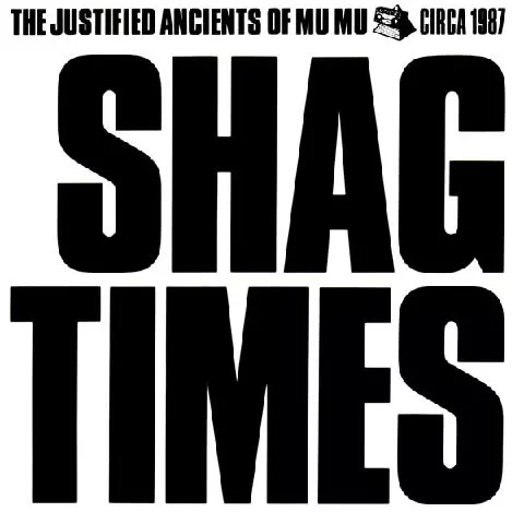 洋楽 SHAG TIMES THE JAMS THE KLF SHAG TIME/JUSTIFIED ANCIENTS OF MU MU/KLF別名義THE JAMSの