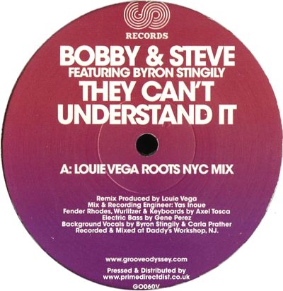 BOBBY & STEVE / THEY CAN'T UNDERSTAND IT FEAT BYRON THE STINGILY (LOUIE VEGA REMIX)