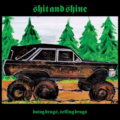 SHIT AND SHINE / DOING DRUGS, SELLING DRUGS (TRANSPARENT GREEN VINYL) 