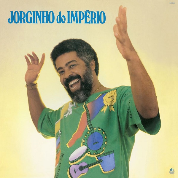 JORGINHO DO IMPERIO / ジョルジーニョ・ド・インペリオ / JORGINHO DO IMPERIO (1987)