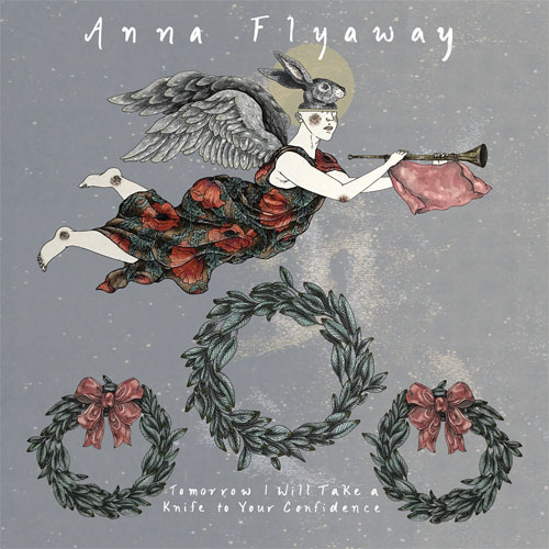 ANNA FLYAWAY / TOMORROW I WHILL TAKE A KNIFE TO YOUR CONFIDENCE (LP)