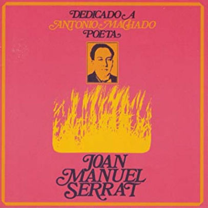 JOAN MANUEL SERRAT / ホアン・マヌエル・セラー / DEDICADO A ANTONIO MACHADO