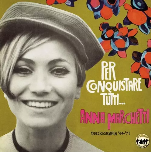 ANNA MARCHETTI / アンナ・マルケッティ / PER CONQUISTARE TUTTI, DISCOGRAFIA '64-'71