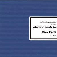 COFFEE & CIGARETTES BAND (DJ KENSEI & SAGARAXX) / ELECTRIC ROOTS FM VOL.5