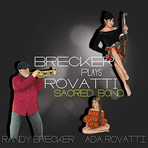 RANDY BRECKER / ランディ・ブレッカー / Brecker Plays Rovatti - Sacred Bond