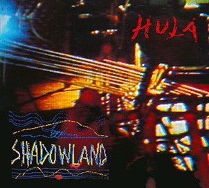 HULA / SHADOWLAND (CD)
