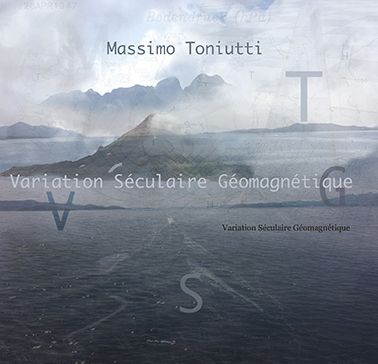 MASSIMO TONIUTTI / マッシモ・トニウッティ / VARIATION SECULAIRE GEOMAGNETIQUE (CD)