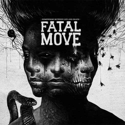 FATAL MOVE / SOMEWHERE BETWEEN LIFE AND DEATH