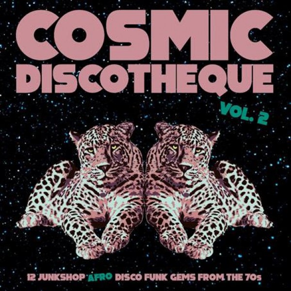 V.A. (COSMIC DISCOTHEQUE) / オムニバス / COSMIC DISCOTHEQUE VOL. 2