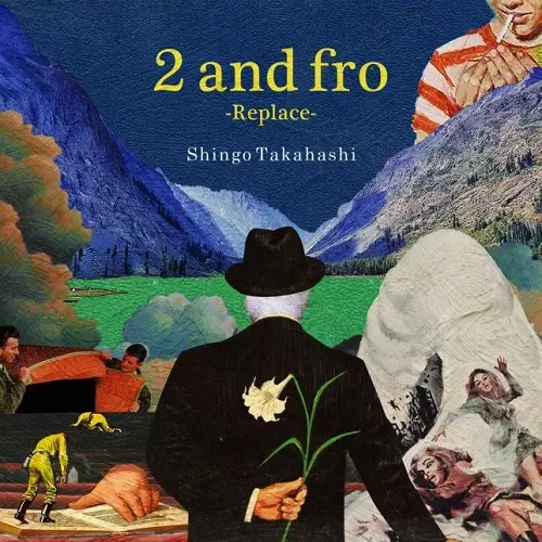 Shingo Takahashi / 2 and fro-Replace-