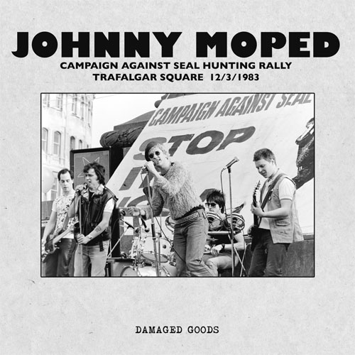 JOHNNY MOPED / ジョニー・モープド / CAMPAIGN AGAINST SEAL HUNTING RALLY TRAFALGAR SQUARE 12/3/1983 (LP)