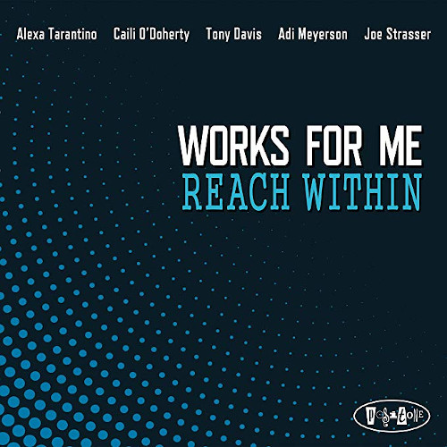 WORKS FOR ME / REACH WITHIN