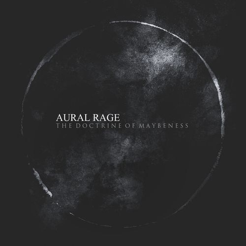 AURAL RAGE / THE DOCTRINE OF MAYBENESS (3CD)