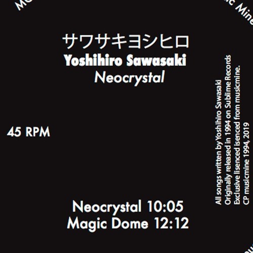 YOSHIHIRO SAWASAKI / サワサキ・ヨシヒロ / NEOCRYSTAL