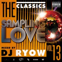 DJ RYOW (DREAM TEAM MUSIC) / THE CLASSICS VOL.13 SAMPLING LOVE