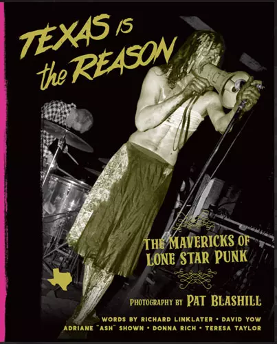 テキサスパンクの異端者たち 写真集「Texas Is the Reason」 TEXAS IS THE REASON:テキサス・パンクの異端者たち/PAT BRASIL/【日本