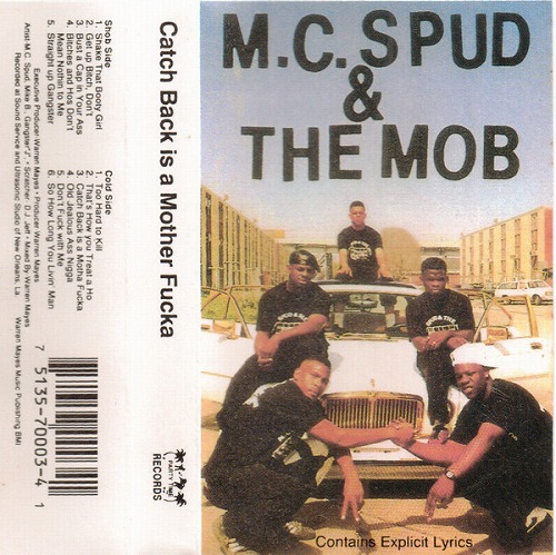 MC Spud & The Mob / Catch Back Is A Mother Fucka "CASSETTE"