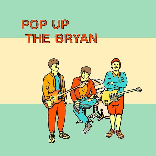 BRYAN / ブライアン / POP UP THE BRYAN