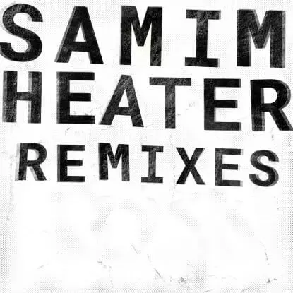 SAMIM / HEATER REMIXES