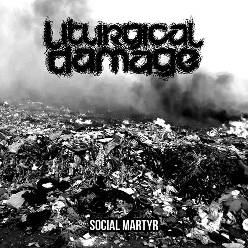LITURGICAL DAMAGE / SOCIAL MARTYR (7")