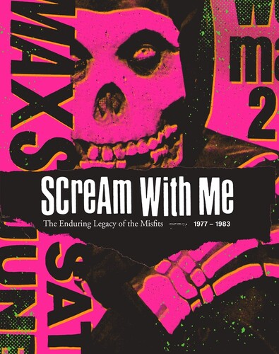 MISFITS / SCREAM WITH ME:THE ENDURING LEGACY OF THE MISFITS
