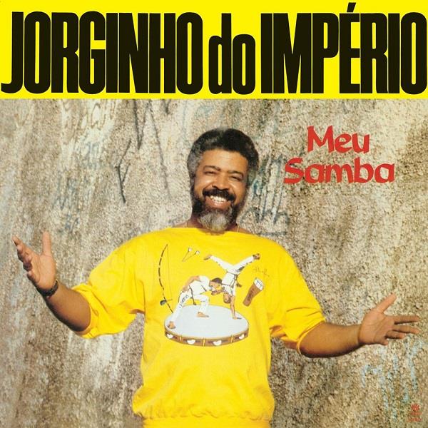 JORGINHO DO IMPERIO / ジョルジーニョ・ド・インペリオ / MEU SAMBA