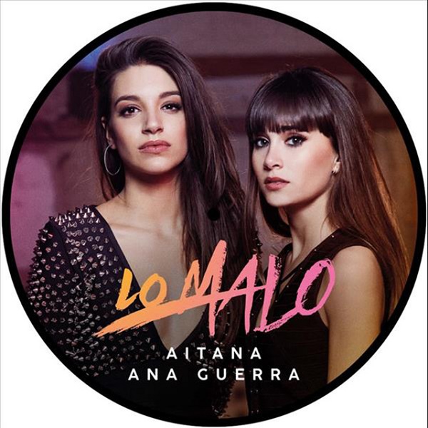 AITANA & ANA GUERRA / アイタナ & アナ・ゲーラ / LO MALO (PICTURE DISC)