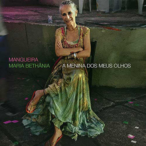 MARIA BETHANIA / マリア・ベターニア / MANGUEIRA - A MENINA DOS MEUS OLHOS