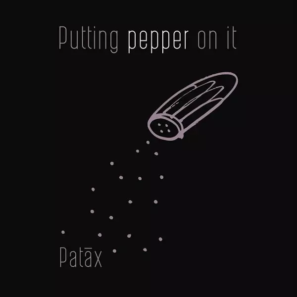 PATAX / パタックス           / PUTTING PEPPER ON IT