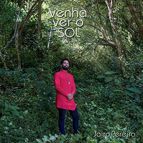 JAIRO PEREIRA / ジャイロ・ペレイラ / VENHA VER O SOL