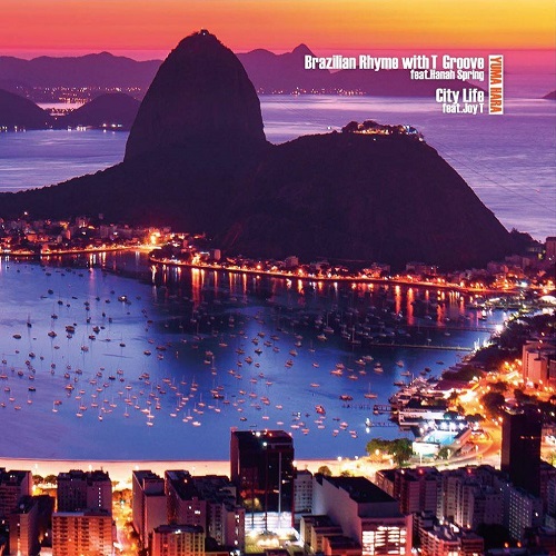 YUMA HARA / Brazilian Rhyme with T-Groove feat. Hanah Spring / City Life feat. Joy T(7")
