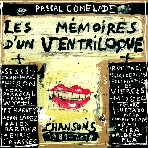 PASCAL COMELADE / パスカル・コムラード / LES MEMOIRES D'UN VENTRILOQUE (CHANSONS 1981/2018): LIMITED 500 COPIES DOUBLE 10" VINYL - LIMITED VINYL