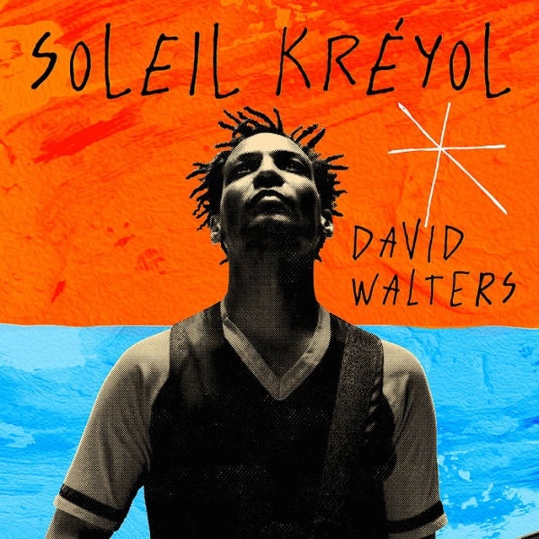 DAVID WALTERS / デヴィッド・ウォルターズ / SOLEIL KREYOL