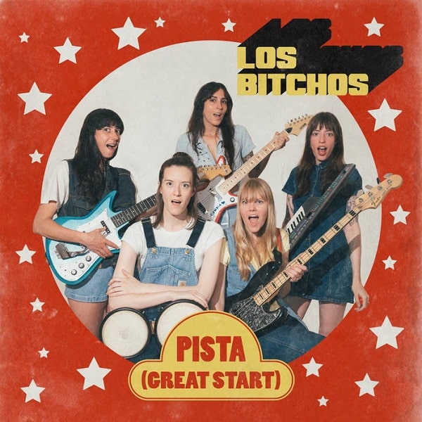 LOS BITCHOS / ロス・ビッチョス / PISTA (GREAT START)