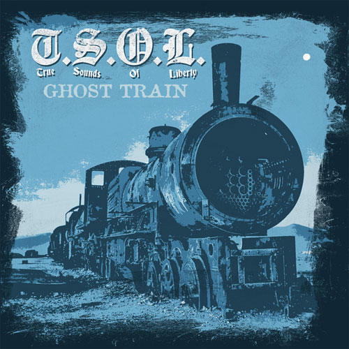T.S.O.L. / GHOST TRAIN (7")