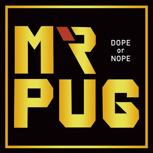 Mr.PUG from MONJU / DOPE or NOPE "LP"