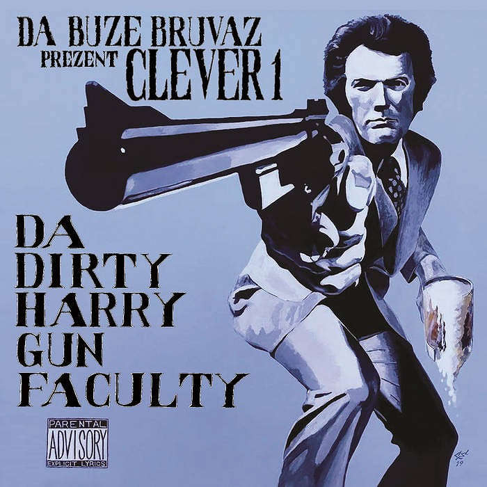 DA BUZE BRUVAZ PRESENT CLEVER 1 / DA DIRTY HARRY GUN FACULTY "CD"