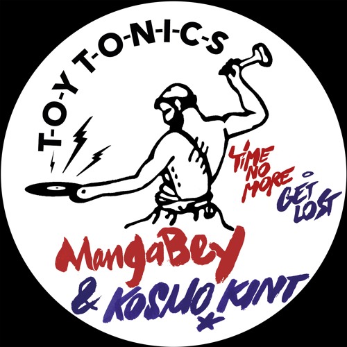 MANGABEY & KOSMO KINT / TIME NO MORE / GET LOST