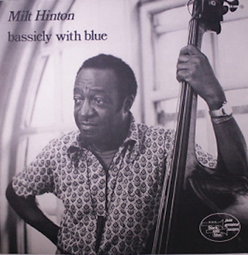 MILT HINTON / ミルト・ヒントン / Bassicly With Blue / ベイシカリー・ウィズ・ブルー