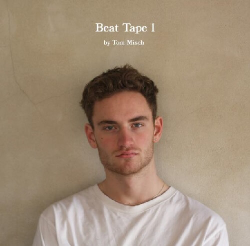 TOM MISCH / トム・ミッシュ / BEAT TAPE 1 / ビート・テープ1