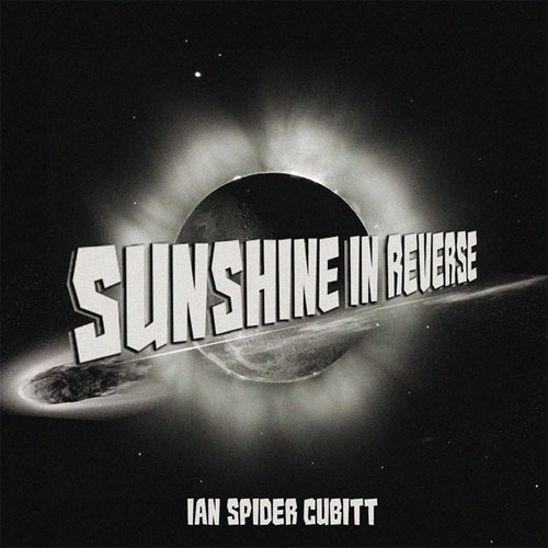 IAN SPIDER CUBITT (METEORS) / SUNSHINE IN REVERSE (LP/RED VINYL)