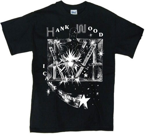HANK WOOD AND THE HAMMERHEADS / I CANT STAY T SHIRTS/S