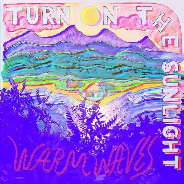 TURN ON THE SUNLIGHT / ターン・オン・ザ・サンライト / WARM WAVES