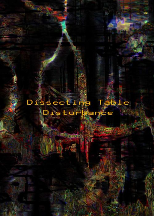 DISSECTING TABLE / ディセクティング・テーブル / DISTURBANCE