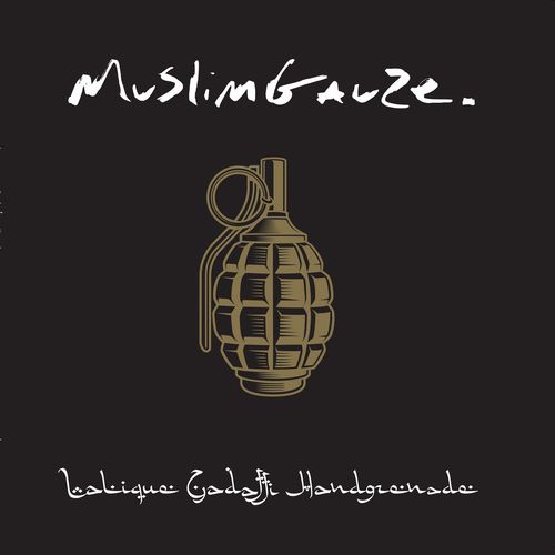 MUSLIMGAUZE / ムスリムガーゼ / LALIQUE GADAFFI HANDGRENADE