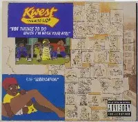 KWEST THA MADD LAD / 101 THINGS TO DO WHILE I'M WITH YOUR GIRL